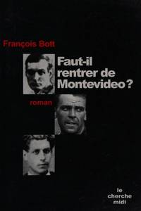 Faut-il rentrer de Montevideo ? (French Edition) by FranÃ§ois Bott - 2005-09-15