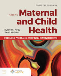 Kothc's Maternal and Child Health: Problems, Programsn, and Policy in Public Health