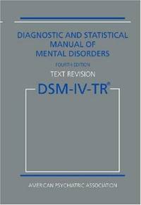 Diagnostic and Statistical Manual of Mental Disorders, 4th Edition, Text Revision (DSM-IV-TR)