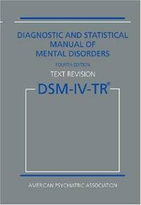 Diagnostic and Statistical Manual Of Mental Disorders, 4th Edition, Text Revision