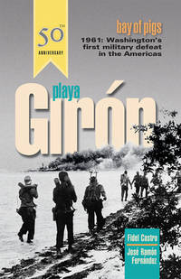 Playa Gir&Atilde;&sup3;n/Bay of Pigs: Washington's First Military Defeat in the Americas