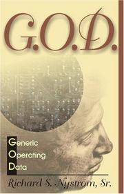 G. O. D. : A Guide to Understanding God&#039;s universal Software by Richard S. Nystrom Sr - 2001-02-05