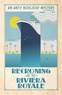 Reckoning at the Riviera Royale (Anty Boisjoly Mysteries)