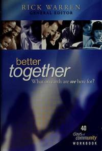 Better Together: What on Earth Are We Here For? by Rick Warren - 2004