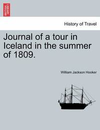 Journal of a tour in Iceland in the summer of 1809.