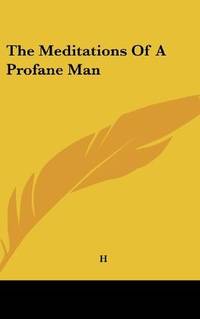 The Meditations Of A Profane Man