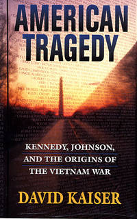 American Tragedy: Kennedy, Johnson, And The Origins Of The Vietnam War