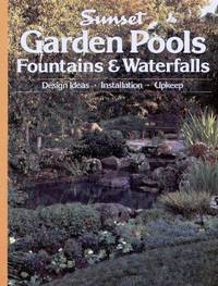 GARDEN POOLS, FOUNTAINS & WATERFALLS ..SUNSET..Design Ideas, Installation, Upkeep