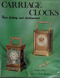 Carriage Clocks: Their History and Development by Allix, Charles - 1974