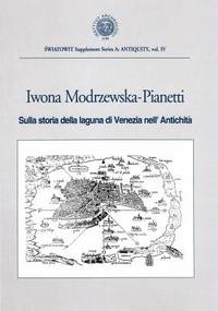 Sulla Storia Della Laguna Di Venezia Nell' Antichita (Swiatowit Supplement Series A: Antiquity) (Italian Edition)