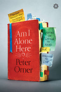 Am I Alone Here? : Notes on Living to Read and Reading to Live