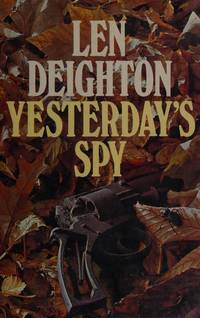 YESTERDAY&#039;S SPY by Deighton, Len - 1975-01-01