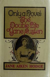 Only a Novel: The Double Life of Jane Austen