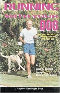 Running with Your Dog: The Hows and Whys of Running, for You and Your Dog