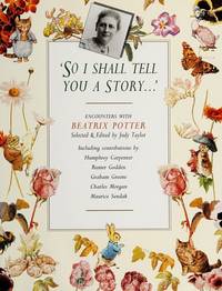 So I Shall Tell You a Story : Encounters with Beatrix Potter