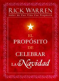 El PropÃ³sito de Celebrar la Navidad by Rick Warren - 2012-03-24