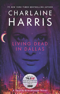 Living Dead in Dallas (Sookie Stackhouse/True Blood, Book 2) (TV Tie-In) by Harris, Charlaine - 2009-08-04