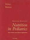 Nutrition in Pediatrics: Basic Science and Clinical Applications