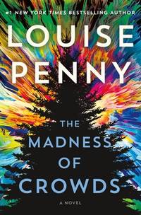 The Madness of Crowds: A Novel (Chief Inspector Gamache Novel, 17) [SIGNED COPY, FIRST PRINTING]