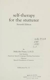 Self Therapy for the Stutterer (Speech Foundation of America, Publication No. 12)