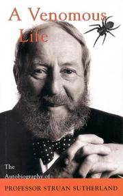 A VENOMOUS LIFE - Autobiography by Professor Struan Sutherland - 1998