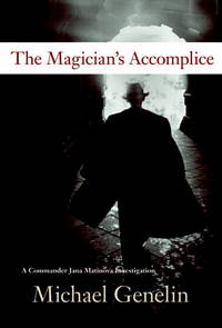 Magician's Accomplice: A Commander Jana Matinova Investigation