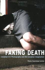 Faking Death Canadian Art Photography And The Canadian Imagination