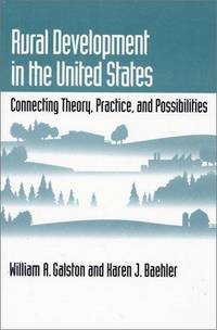 Rural Development in the United States: Connecting Theory, Practice, and Possibi