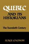Quebec And Its Historians