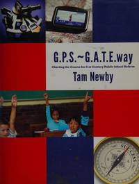 G.P.S.~G.A.T.E.way - Charting the Course for 21st Century Public School Reform