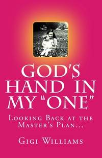 God's Hand In My One: Looking Back At the Master's Plan...