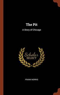 cover of The Pit: A Story of Chicago