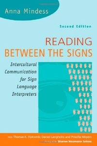 Reading Between the Signs: Intercultural Communication for Sign Language Interpreters 2nd Edition