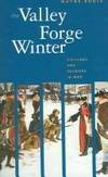 The Valley Forge Winter Civilians and Soldiers in War