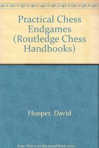 Practical Chess Endgames (Chess Handbooks) by David Hooper - 1968-07-01