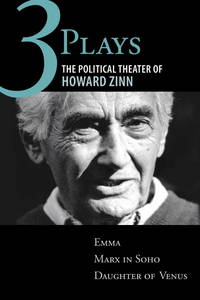 Three Plays: The Political Theater of Howard Zinn by Howard Zinn