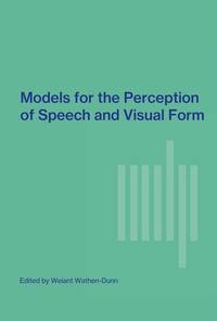 Models for the Perceptions of Speech and Visual Form
