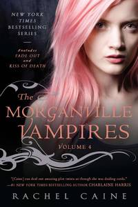 The Morganville Vampires, Volume 4 by Caine, Rachel