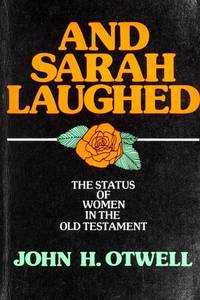 And Sarah Laughed: The Status of Woman in the Old Testament
