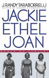 Jackie, Ethel, Joan; women of Camelot