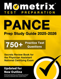 PANCE Prep Study Guide 2025-2026 - 750+ Practice Test Questions, Secrets Review Book for the...