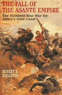 The Fall of the Asante Empire