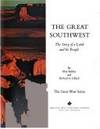 The Great Southwest: The Story of a Land and Its People [The Great West Series]