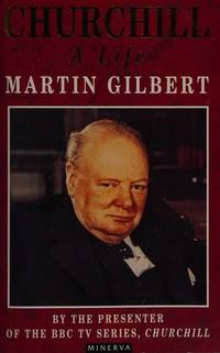 Churchill: A Life by Gilbert; Gilbert, Martin - 1992