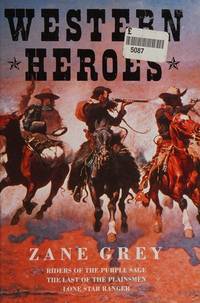 Western Heroes: Riders of the Purple Sage / The Last of the Plainsmen / Lone Star Ranger