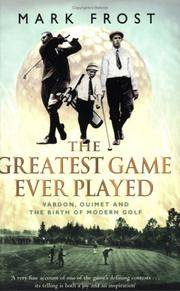 image of The Greatest Game Ever Played: Vardon, Ouimet and the Birth of Modern Golf