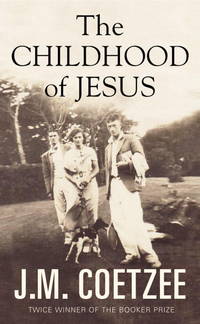 The Childhood of Jesus by Coetzee, J. M