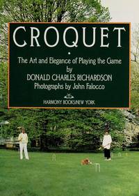 Croquet the Art and Elegance Of Playing the Game