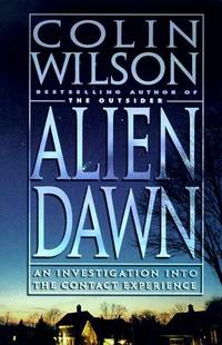 Alien Dawn : an Investigation Into the Contact Experience