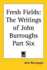 image of Fresh Fields: The Writings Of John Burroughs